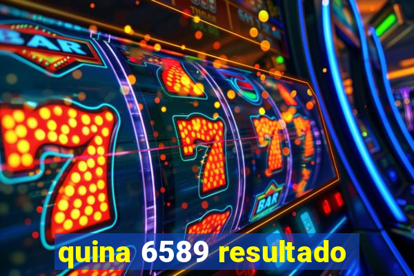 quina 6589 resultado